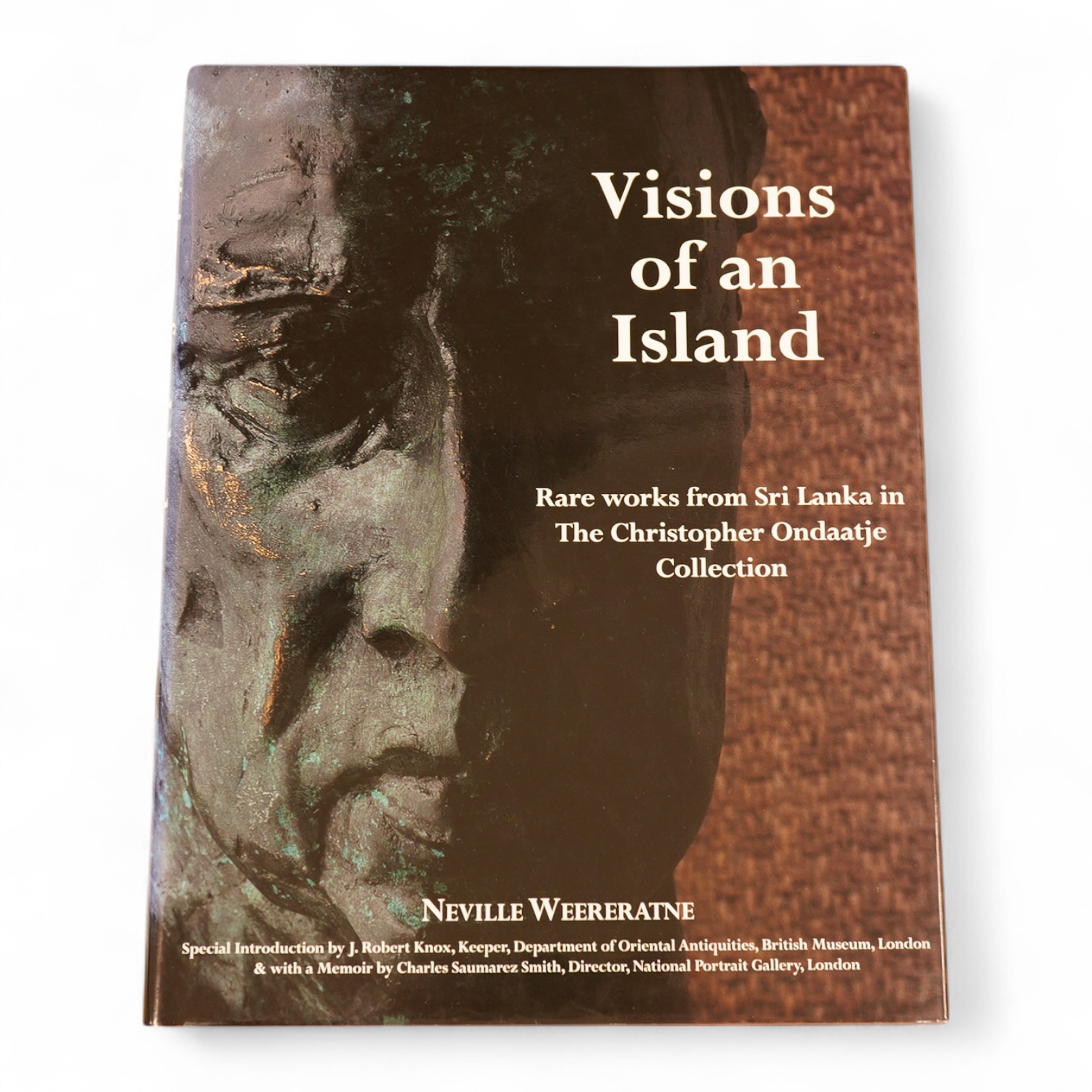Weereratne, Neville - Visions of an Island: rare works from Sri Lanka in the Christopher Ondaatje Collection. With ... an introduction by J. Robert Knox ... & Ondaatje's Gift: a memoir by Charles Saumarez Smith. Limited